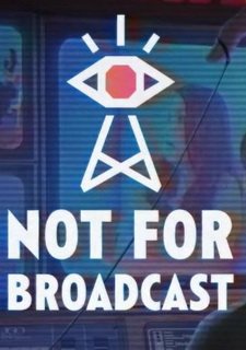 Not for broadcast читы